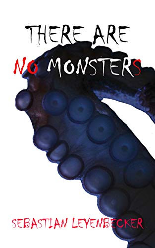 THERE ARE NO MONSTERS