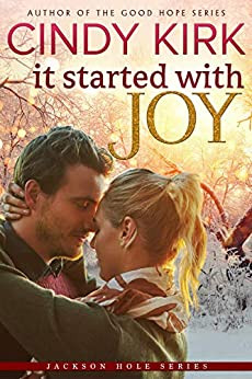 It Started With Joy: A feel good holiday romance to warm your heart (Jackson Hole Book 1)