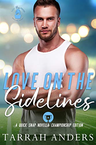 Love on the Sidelines: A Quick Snap Novella (Quick Snap Collection)