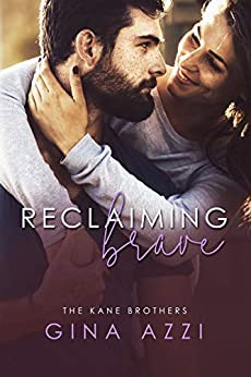 Reclaiming Brave: An Accidental Pregnancy Romance (The Kane Brothers Book 3)
