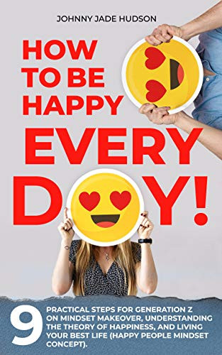 How to Be Happy Every Day!