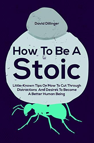 How To Be A Stoic