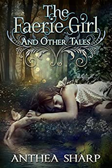 The Faerie Girl and Other Tales
