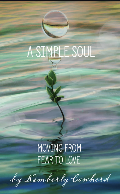 A Simple Soul: Moving from Fear to Love