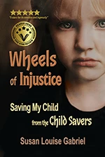 Wheels-of-Injustice-Saving-My-Child-from-the-Child-Savers