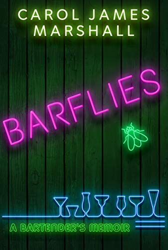 Barflies: A Bartender’s Memoir