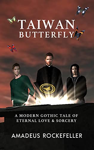 Taiwan Butterfly: A Modern Gothic Tale of Eternal Love and Sorcery for Teens and Young Adults
