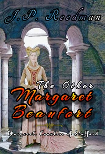 The Other Margaret Beaufort: Margaret, Countess of Stafford (Medieval Babes: Tales of Little-Known Ladies Book 9)