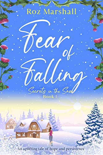 Fear of Falling: An uplifting tale of hope and persistence (Secrets in the Snow Book 1)