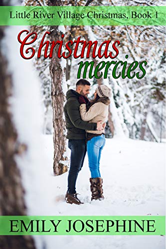 Christmas Mercies: A Christian Holiday Romance Novel (Little River Village Christmas Book 1)