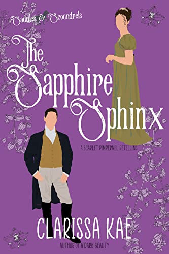The Sapphire Sphinx (League of the Sphinx: Scarlet Pimpernel Retellings Book 1)