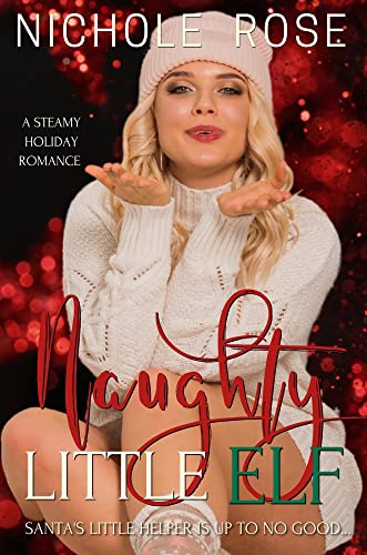 Naughty Little Elf: A Steamy Holiday Romance