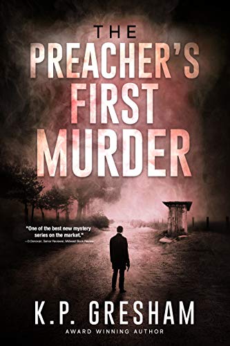 The Preacher’s First Murder (The Pastor Matt Hayden Mystery Series Book 1)