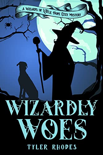 Wizardly Woes (A Wizards of Little Hope Cozy Mystery Book 1)