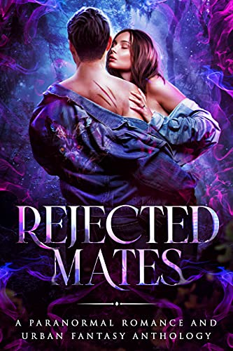 Rejected Mates: A Paranormal Romance and Urban Fantasy Collection