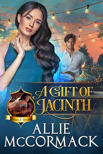 A Gift of Jacinth: A Charming Genie Paranormal Romance (The Magic of Wishes & Dreams Book 2)