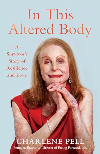 In This Altered Body: A Survivor’s Story of Resilience and Love