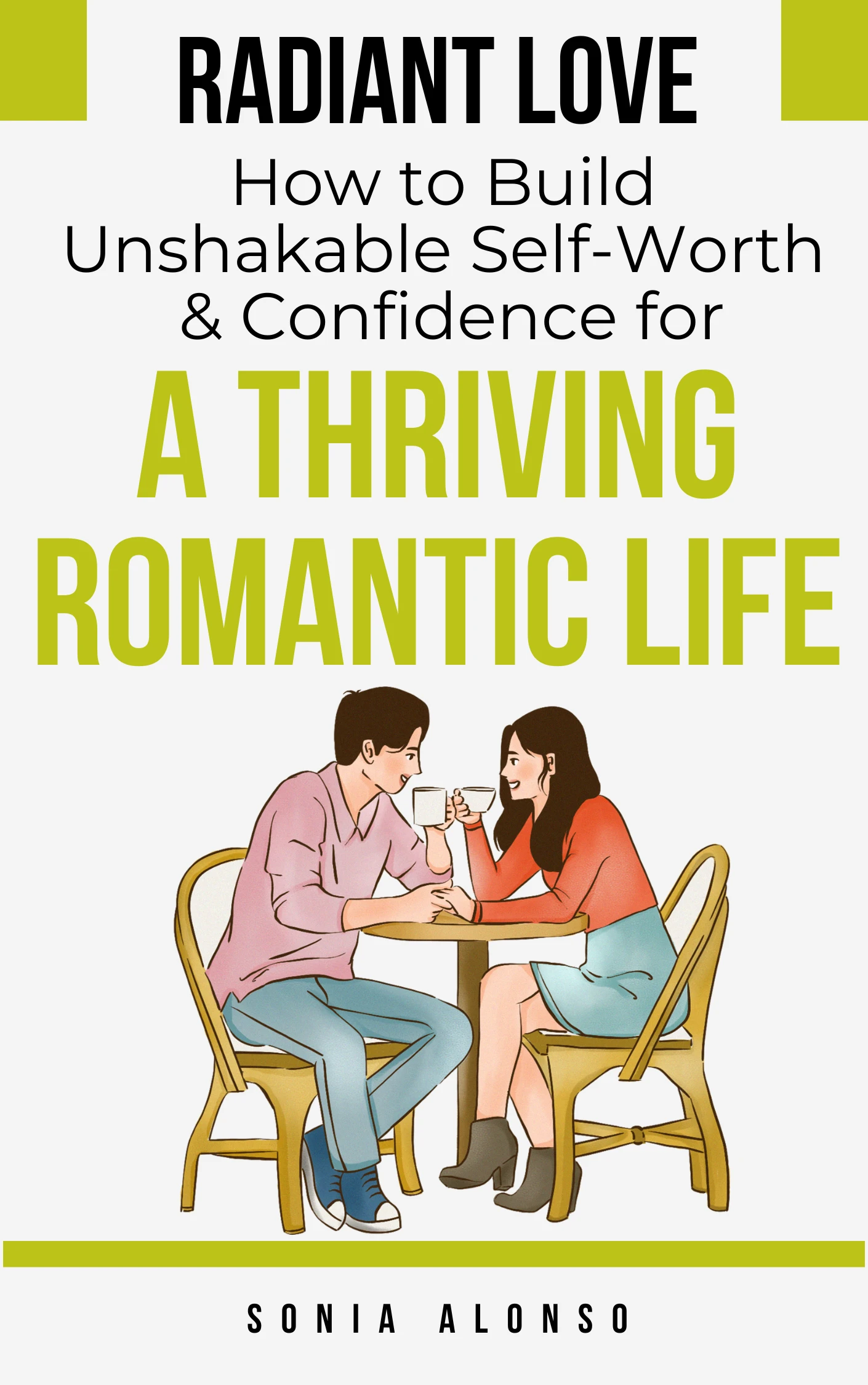 Radiant Love – How to Build Unshakable Self-Worth & Confidence for a Thriving Romantic Life