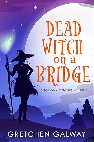 Dead Witch on a Bridge (Sonoma Witches Book 1)