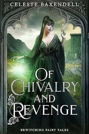 Of Chivalry and Revenge (Bewitching Fairy Tales Book 9)