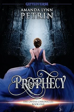 Prophecy: A Young Adult Paranormal Fantasy Series (Giftedverse: The Owens Chronicles Book 1)