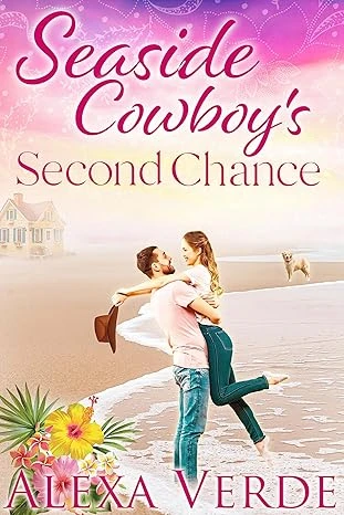 Seaside Cowboy’s Second Chance (Seaside Cowboys Book 1)