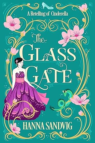 The Glass Gate: A Retelling of Cinderella (Faerie Tale Romances)