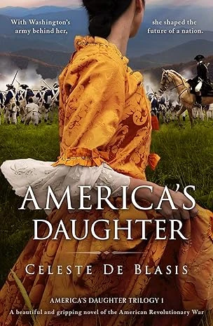 America’s Daughter: A beautiful and gripping novel of the American Revolutionary War (America’s Daughter Trilogy Book 1)