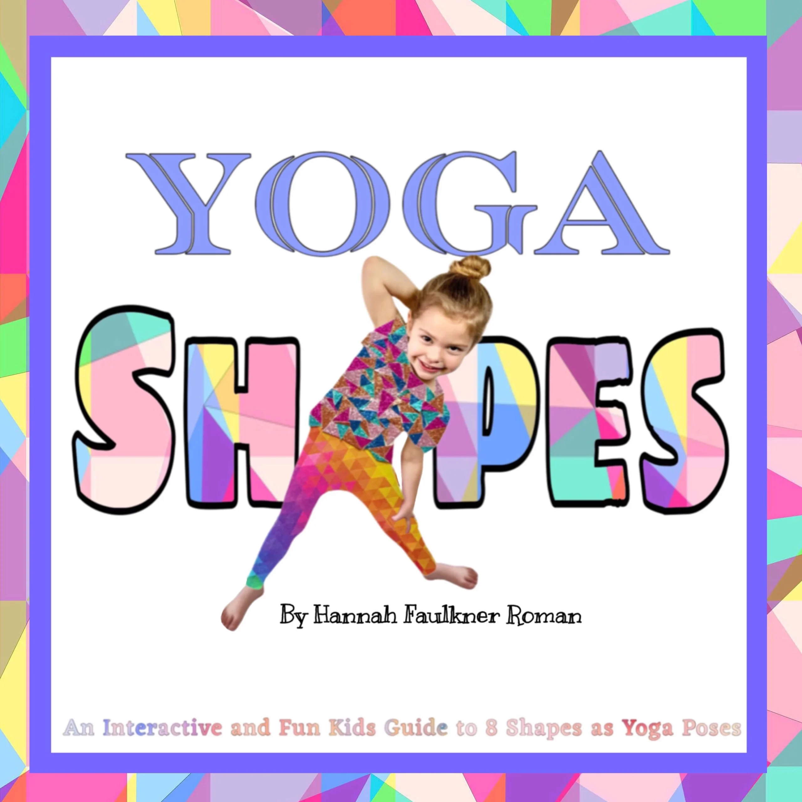 Yoga Shapes: An Interactive and Fun Kids Guide to 8 Shapes as Yoga Poses