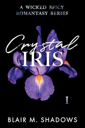 Crystal Iris: A Wicked Spicy Romantasy Series