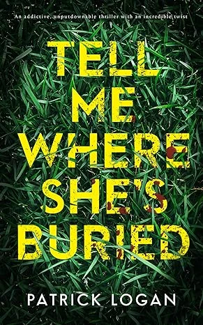 Tell Me Where She’s Buried: an addictive, unputdownable thriller with an incredible twist (A Striker and Frost FBI Thriller Book 1)