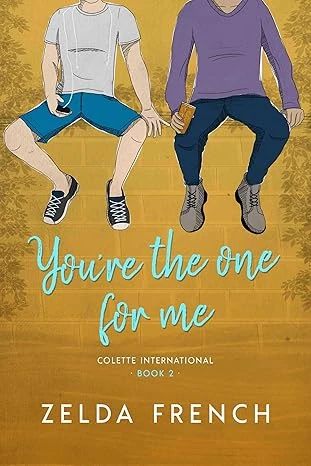 You’re The One For Me (Colette International Book 2)