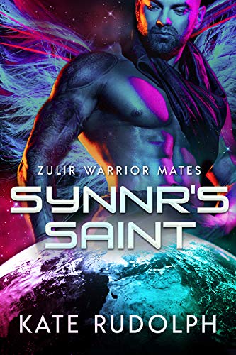 Synnr’s Saint: Alien Warrior Romance (Zulir Warrior Mates Book 1)