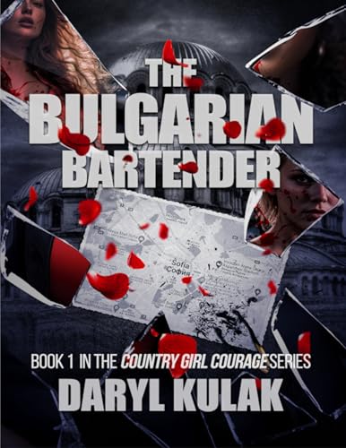 The Bulgarian Bartender: Book 1 in the Country Girl Courage Series