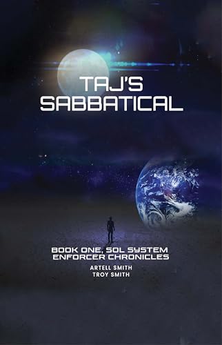 Taj’s Sabbatical: Book One, Sol System Enforcer Chronicles