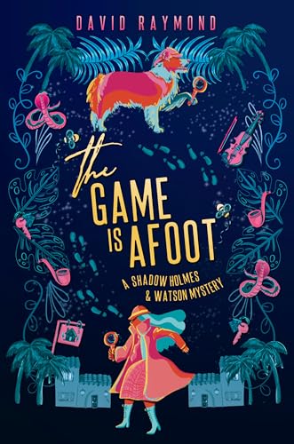 The Game Is Afoot: A Shadow Holmes and Watson Mystery