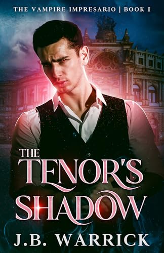 The Tenor’s Shadow (The Vampire Impresario Book 1)