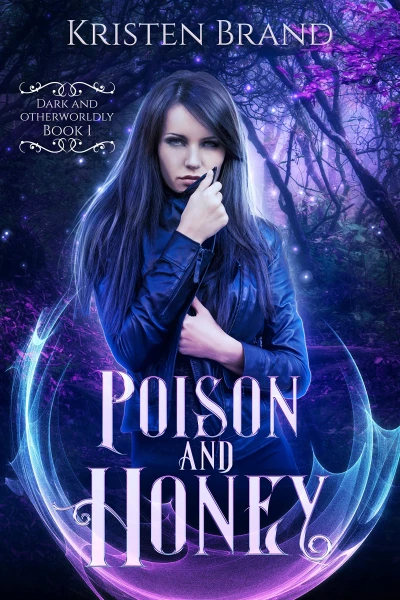 Poison and Honey (Dark and Otherworldly Book 1)