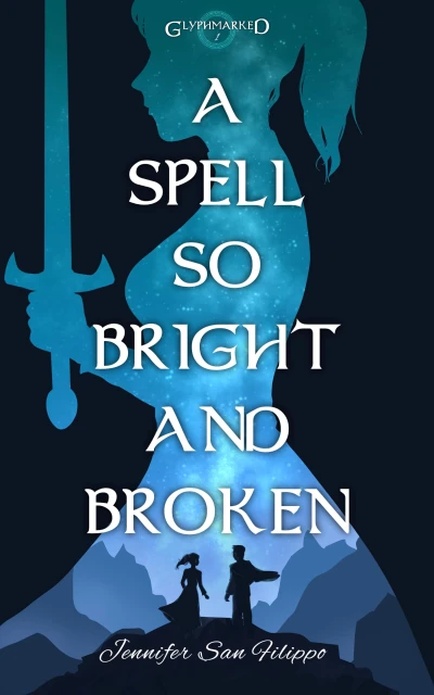 A Spell So Bright and Broken (Glyphmarked Book 1)