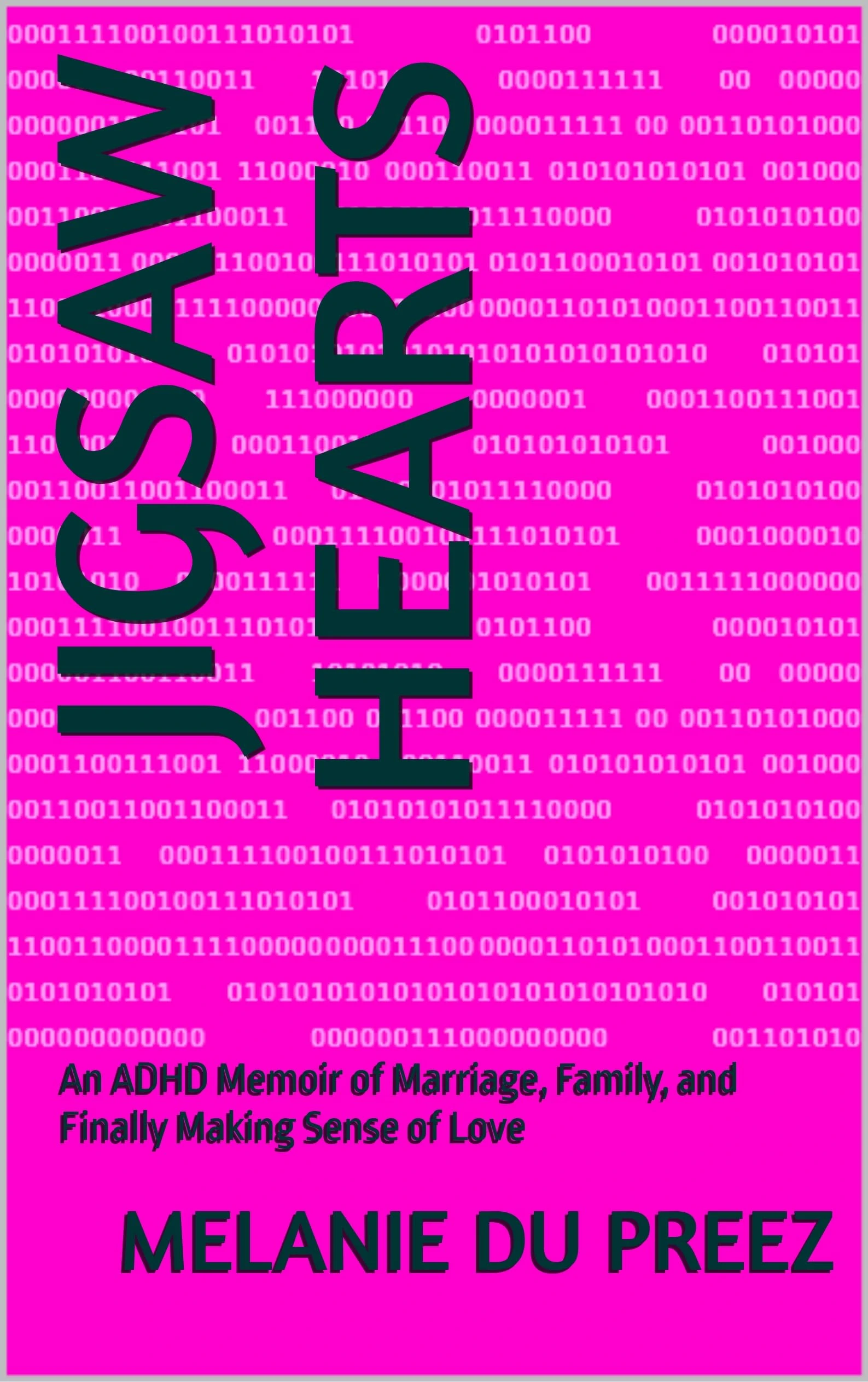 Jigsaw Hearts: An ADHD Memoir of Marriage, Family, and Finally Making Sense of Love (The Jigsaw Mind Series Book 2)