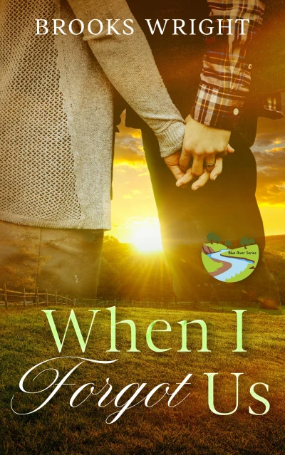 When I Forgot Us: Christian Romance (Blue River Series Book 1)