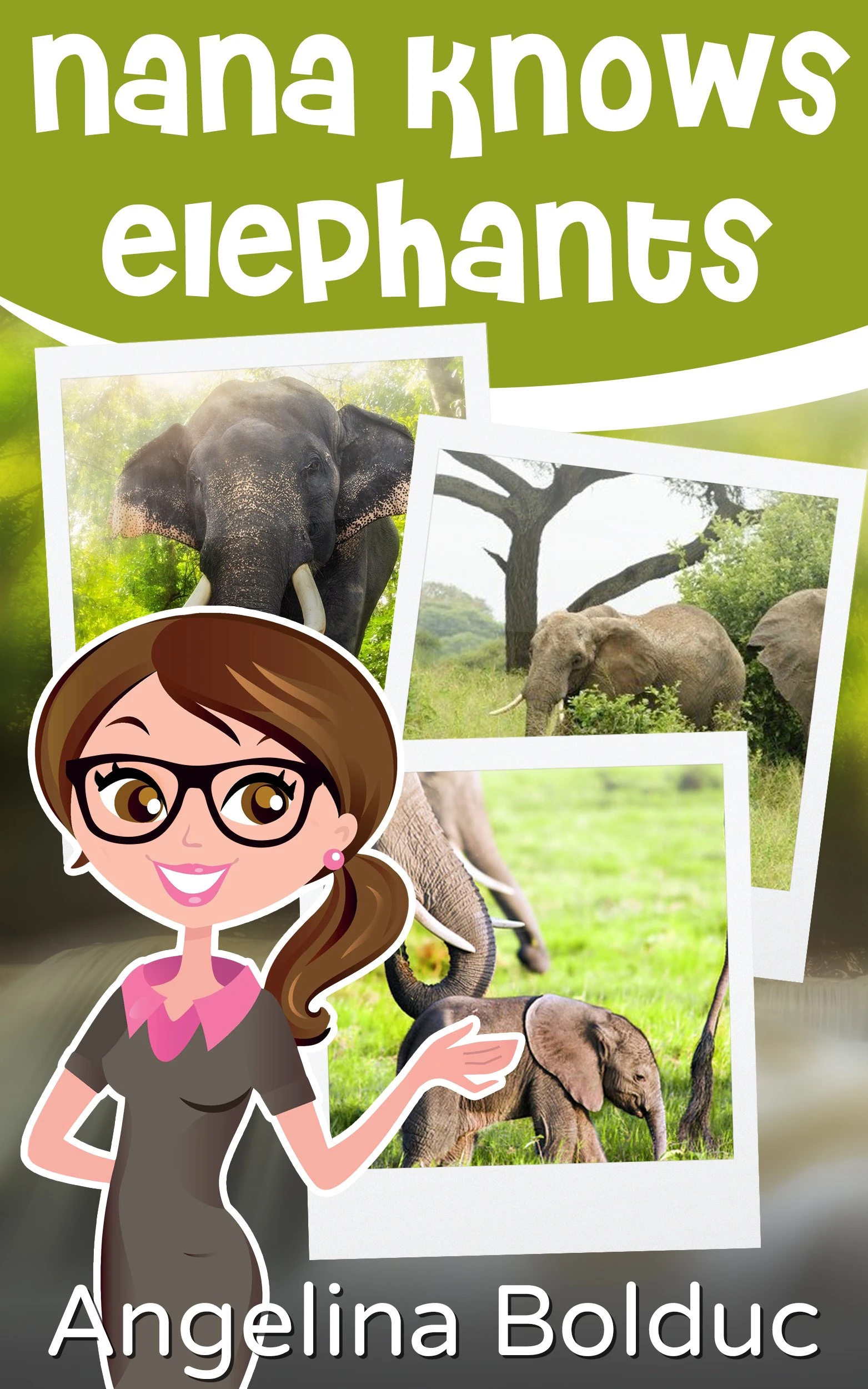 Nana Knows Elephants: A Children’s Picture Book About Elephants
