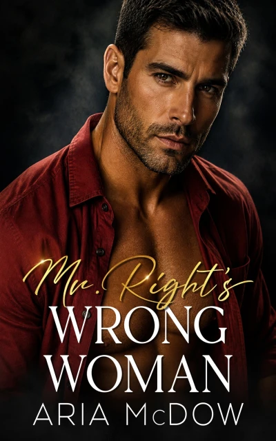 Mr. Right’s Wrong Woman